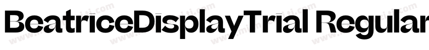 BeatriceDisplayTrial Regular字体转换